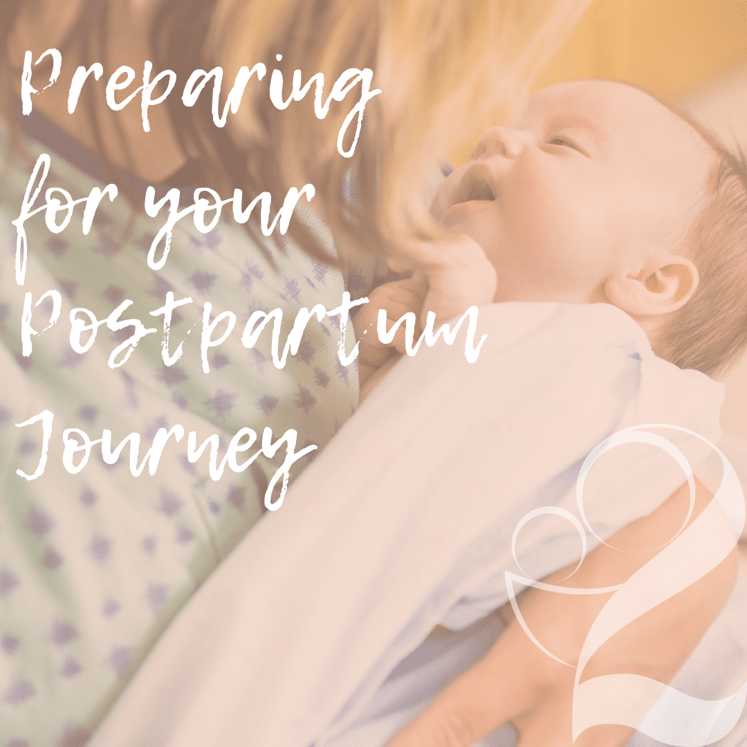 Read more about the article Preparing for your Postpartum Journey