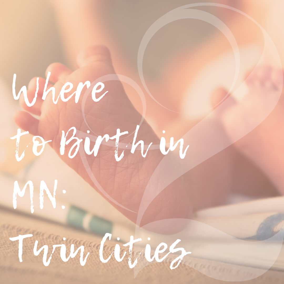 Read more about the article Where to Birth in MN: Twin Cities