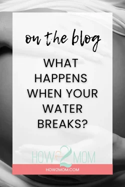 What happens when your water breaks?